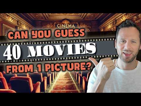 If You Guess 30/40 movies You’re a Movie Genius!