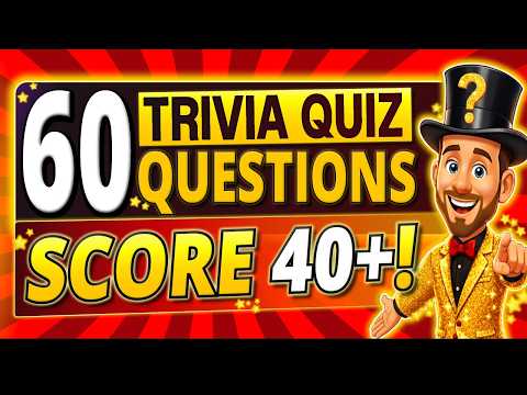 60 SUPER FUN Trivia Quiz Questions EVERYONE Needs to Try!