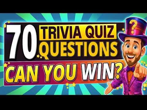 70 Questions Trivia Quiz – EVERYONE Should Beat 35 Points! 🏆 General Knowledge Pub Quiz