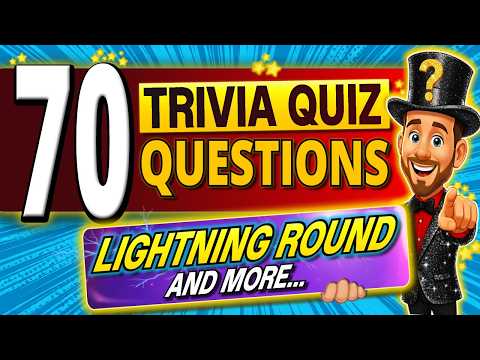 70 SUPER FUN Trivia Quiz Questions EVERYONE Must Know! ⚡ LIGHTNING ROUND & More…