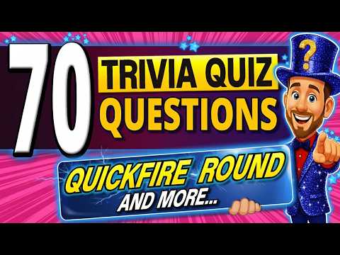 70 SUPER FUN Questions That Will Stump You – LIGHTNING Trivia Quiz & more…