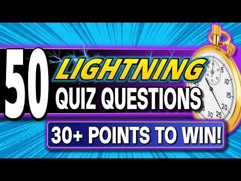 50 SUPER FUN Lightning Quiz Questions ⚡ Can YOU Beat 30+ QUICKFIRE Questions?