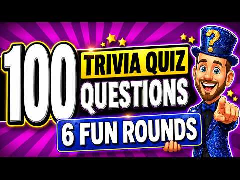 100 SUPER FUN Trivia Quiz Questions EVERYONE Knows! Do YOU?