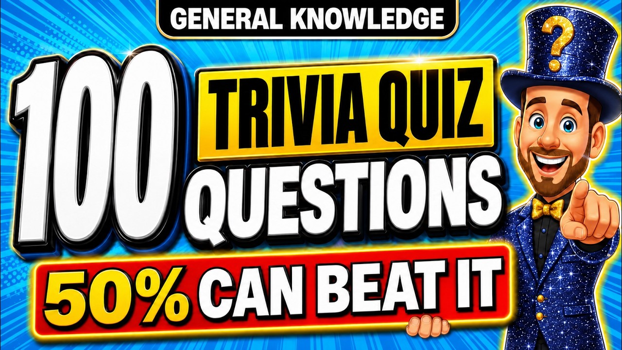 7 Round Quiz | 100 General Knowledge Trivia Questions 🏆